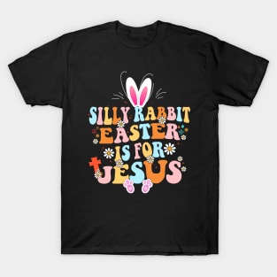 Silly Rabbit Easter Is For Jesus Cute Bunny Christian Faith T-Shirt